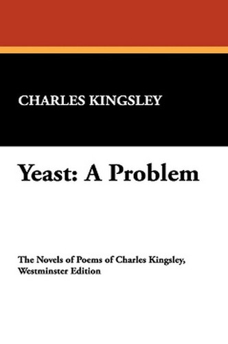 Yeast: A Problem, by Charles Kingsley (Paperback)