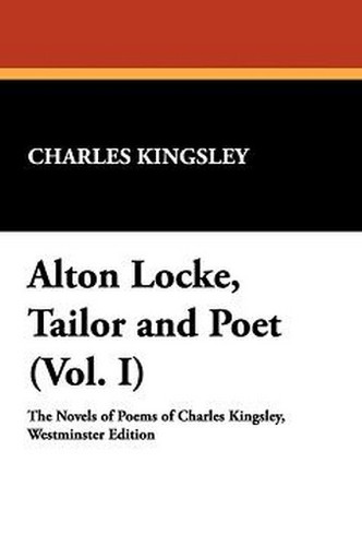 Alton Locke, Tailor and Poet (Vol. I), by Charles Kingsley (Paperback) 1434490939