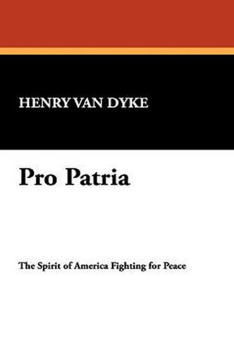 Pro Patria, by Henry Van Dyke (Hardcover)