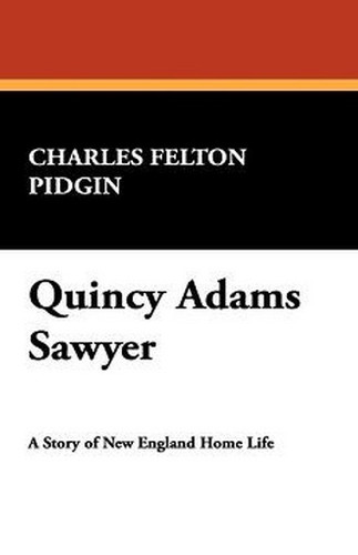 Quincy Adams Sawyer, by Charles Felton Pidgin (Paperback)