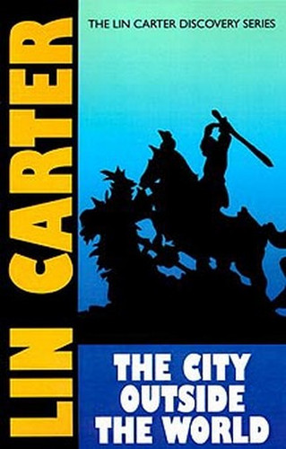 The City Outside the World, by Lin Carter (Hardcover)