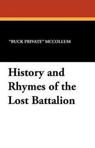 History and Rhymes of the Lost Battalion, by 'Buck Private' McCollum (Paperback) History and Rhymes of the Lost Battalion, by 'Buck Private' McCollum (Paperback)