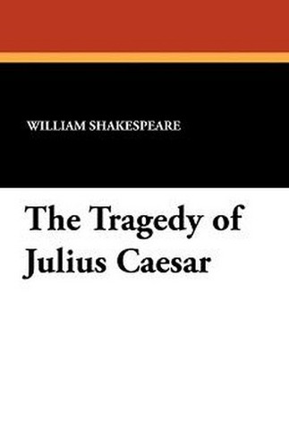 The Tragedy of Julius Caesar, by William Shakespeare (Paperback)