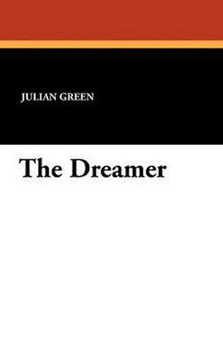 The Dreamer, by Julian Green (Paperback)