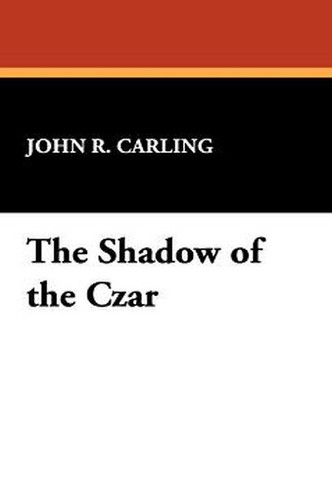 The Shadow of the Czar, by John R. Carling (Paperback)