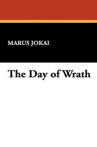 The Day of Wrath, by Marus Jokai (Hardcover)