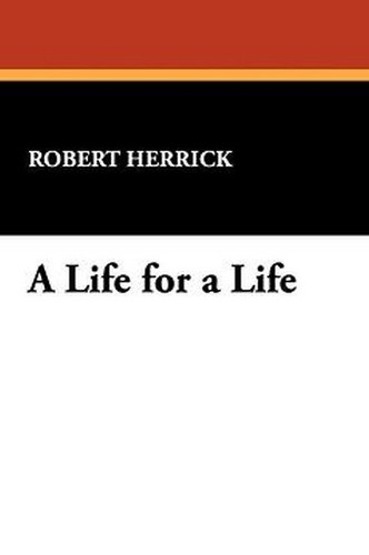 A Life for a Life, by Robert Herrick (Hardcover)