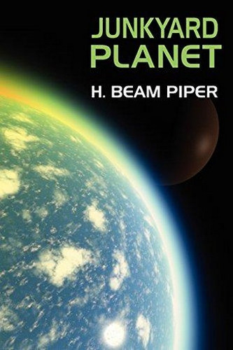 Junkyard Planet, by H. Beam Piper (Cloth with dustjacket)