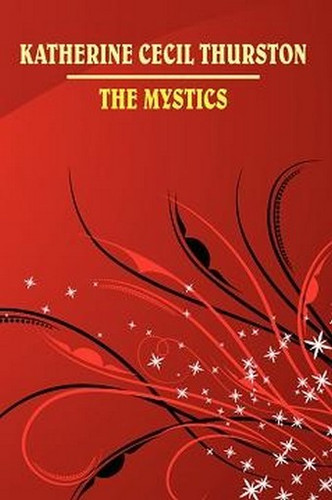 The Mystics, by Katherine Cecil Thurston (Paperback)