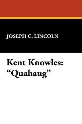 Kent Knowles: "Quahaug," by Joseph C. Lincoln (Paperback)