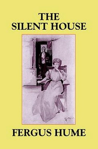 The Silent House, by Fergus Hume (Paperback)