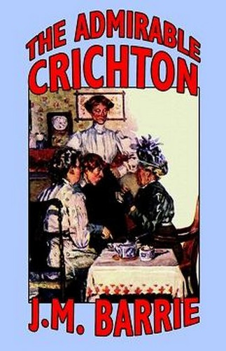 The Admirable Crichton, by J.M. Barrie (Paperback)