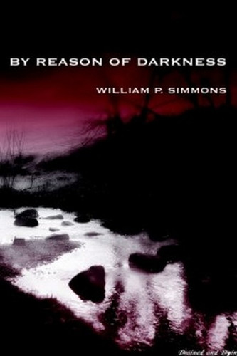 By Reason of Darkness, by William P. Simmons (Paperback)