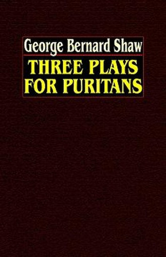 Three Plays for Puritans, by George Bernard Shaw (Hardcover)