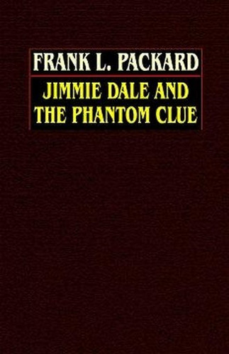 Jimmie Dale and the Phantom Clue, by Frank L. Packard (Paperback)