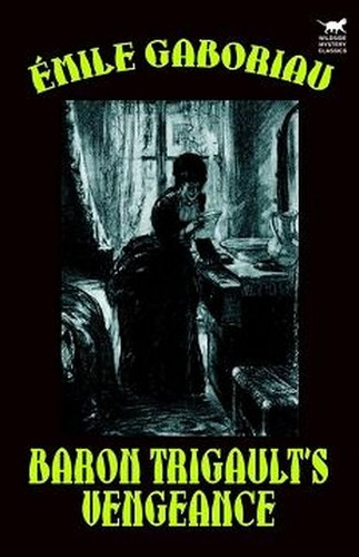 Baron Trigault's Vengeance, by Emile Gaboriau (Paperback)