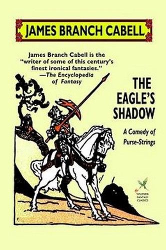 The Eagle's Shadow, by James Branch Cabell (Hardcover)