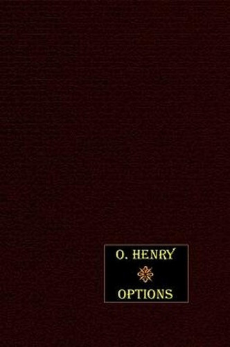 Options, by O. Henry (Hardcover)