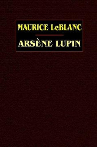 Arsene Lupin, by Maurice LeBlanc (Hardcover)