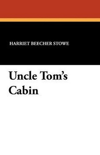 Uncle Tom's Cabin, by Harriet Beecher Stowe (Paperback)