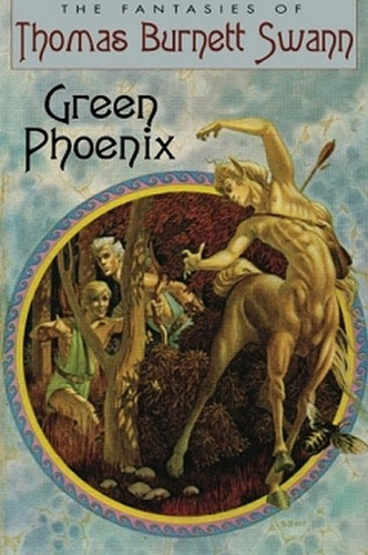 Green Phoenix, by Thomas Burnett Swann (cloth Hardcover with jacket)