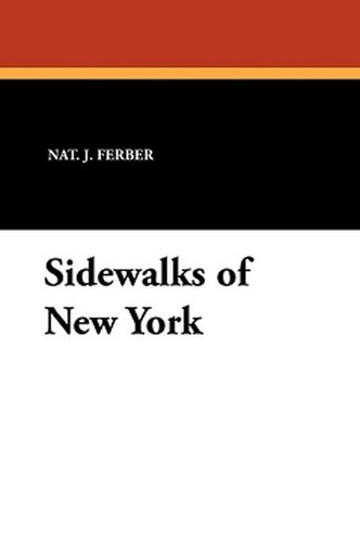 Sidewalks of New York, by Nat. J. Ferber (Paperback)