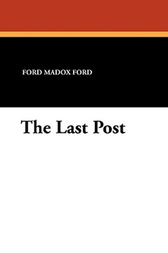 The Last Post, by Ford Madox Ford (Paperback)