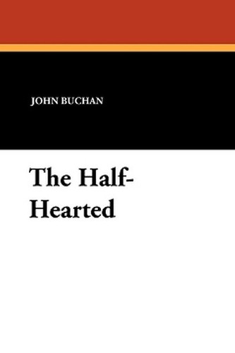 The Half-Hearted, by John Buchan (Paperback)