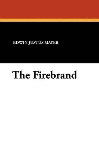 The Firebrand, by Edwin Justus Mayer (Paperback)