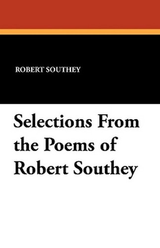 Selections From the Poems of Robert Southey, by Robert Southey (Paperback)