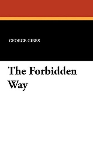 The Forbidden Way, by George Gibbs (Paperback)