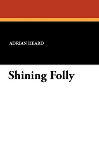 Shining Folly, by Adrian Heard (Paperback)