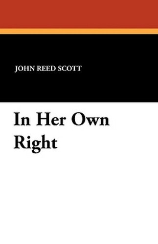 In Her Own Right, by John Reed Scott (Paperback)