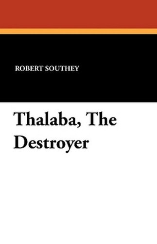 Thalaba, The Destroyer, by Robert Southey (Paperback)