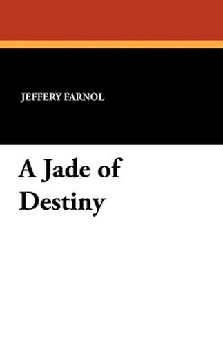 A Jade of Destiny, by Jeffery Farnol (Paperback)