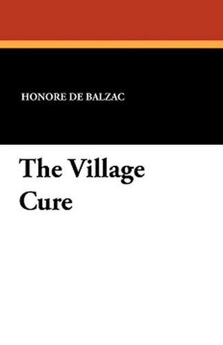 The Village Cure, by Honore de Balzac (Paperback)