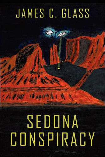 Sedona Conspiracy: A Science Fiction Novel, by James C. Glass (Paperback)