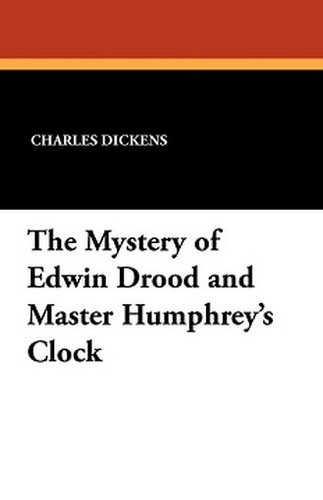 The Mystery of Edwin Drood and Master Humphrey's Clock, by Charles Dickens (Paperback)