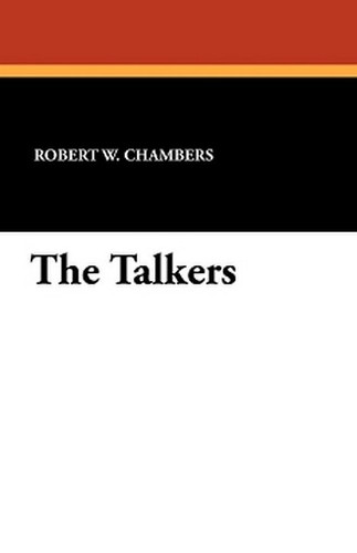 The Talkers, by Robert W. Chambers (Paperback)