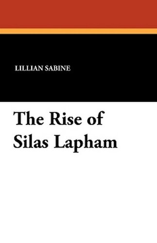 The Rise of Silas Lapham, by Lillian Sabine (Paperback)