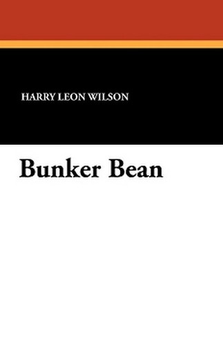 Bunker Bean, by Harry Leon Wilson (Paperback)