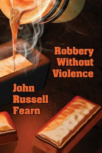 Robbery Without Violence: Two Science Fiction Crime Stories, by John Russell Fearn (Paperback)