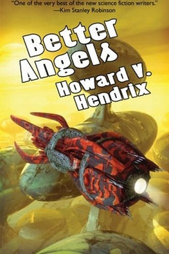 Better Angels: A Science Fiction Novel, by Howard V. Hendrix (Paperback)