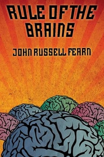 Rule of the Brains: Classic Science Fiction Stories, by John Russell Fearn (Paperback)