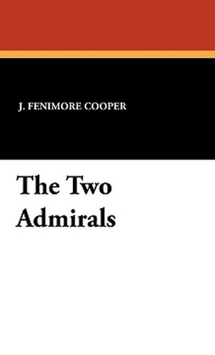 The Two Admirals, by J. Fenimore Cooper (Hardcover)