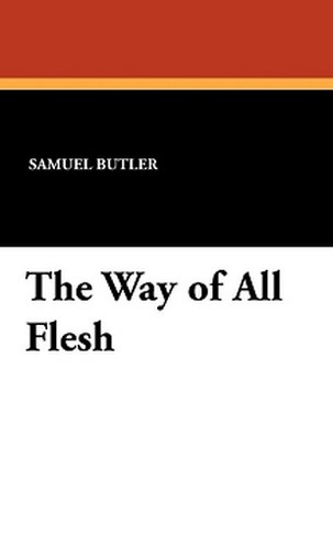 The Way of All Flesh, by Samuel Butler (Hardcover)