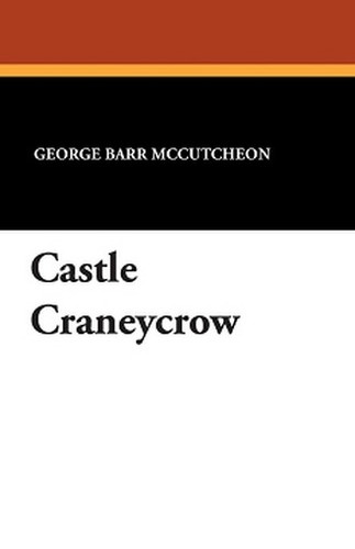 Castle Craneycrow, by George Barr McCutcheon (Paperback)