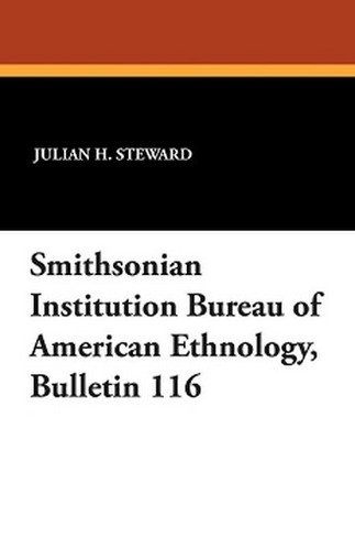 Smithsonian Institution Bureau of American Ethnology, Bulletin 116 (Paperback)