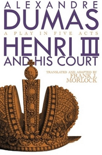 Henri III and His Court, by Alexandre Dumas (Paperback)