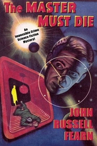 Adam Quirk #1: The Master Must Die: A Science Fiction Detective Story, by John Russell Fearn (Paperback)